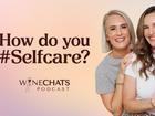 WINE CHATS: Are you loving the latest #selfcare trend? Join Billi and Lyndsey on the couch this week as they dig into all the ways they love to care for themselves. WATCH NOW