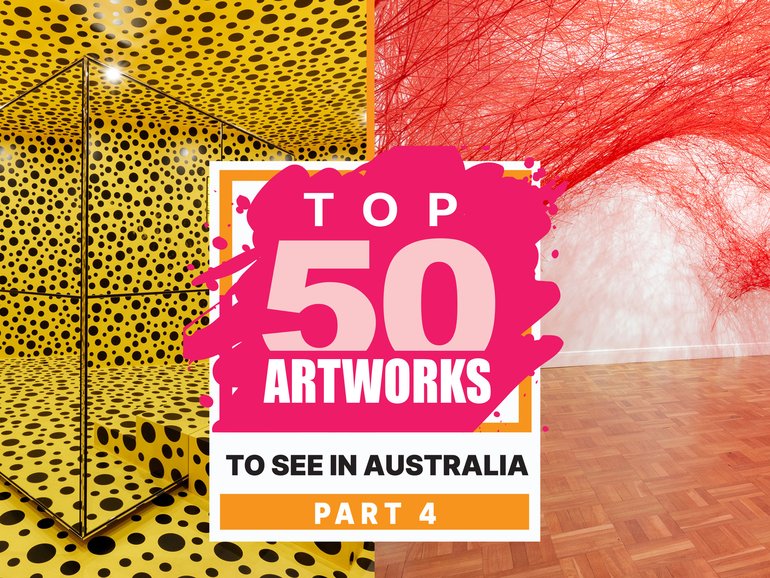 Top 50 artworks to see in Australia: Part Four