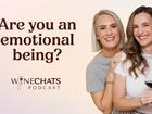 WINE CHATS: Are you an emotional being?