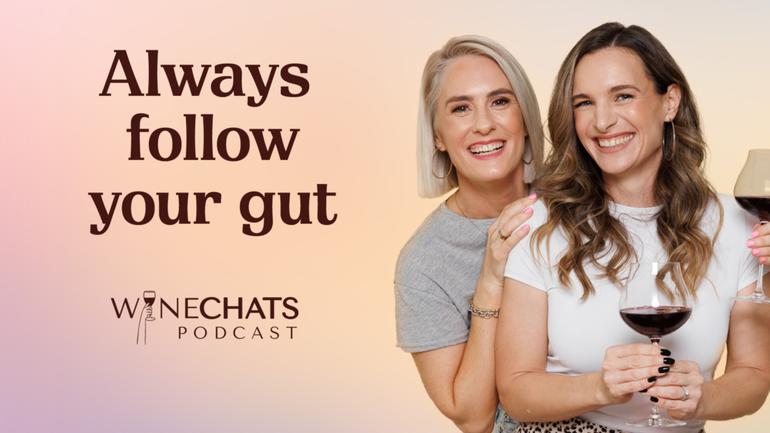 WINE CHATS: Why you should ALWAYS follow your intuition