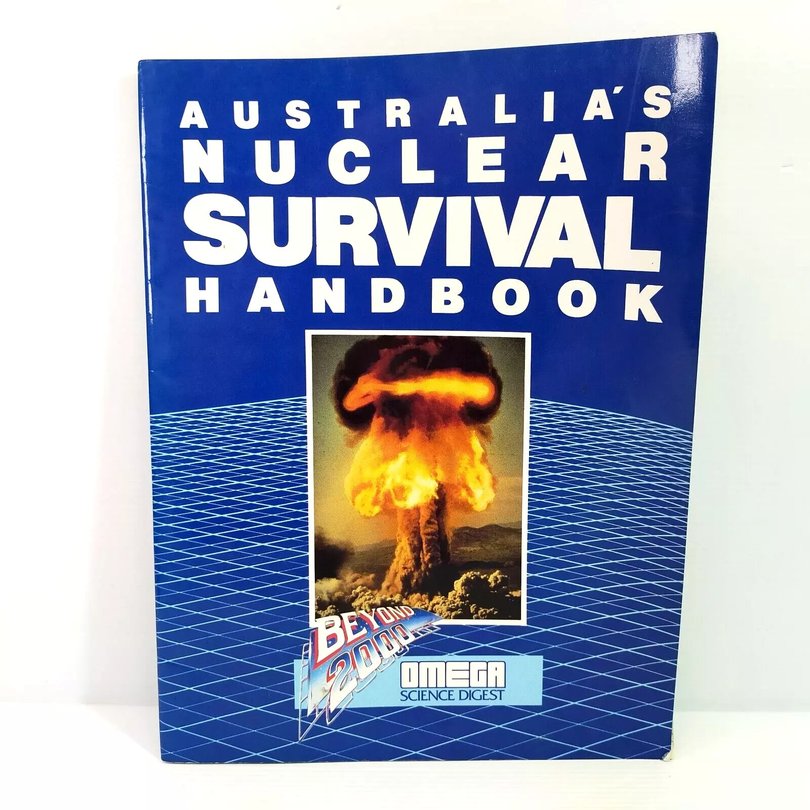 Australia’s Nuclear Survival Handbook, which was done in conjunction with Channel 7 show Beyond 2000.