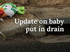 Update on baby put in the drain.