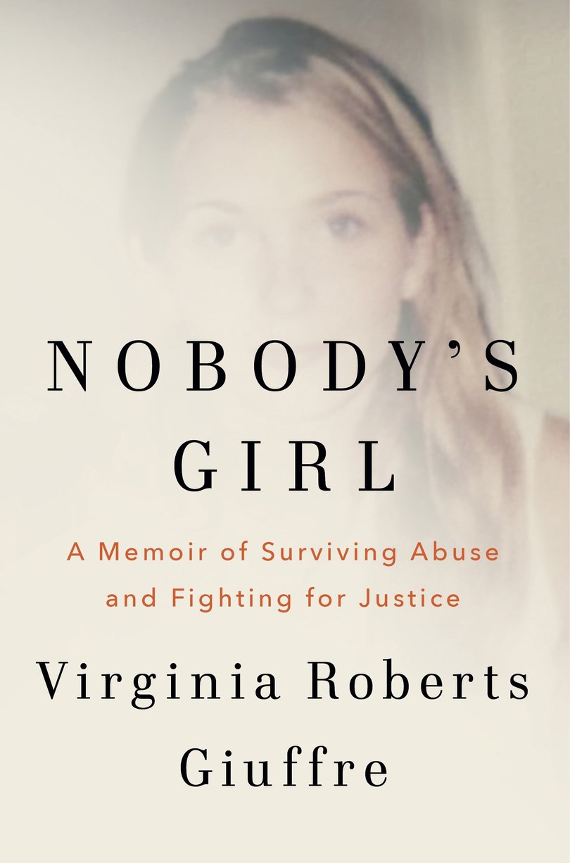 Nobody's Girl: A memoir of Surviving Abuse and Fighting for Justice by Virginia Roberts Giuffre.
