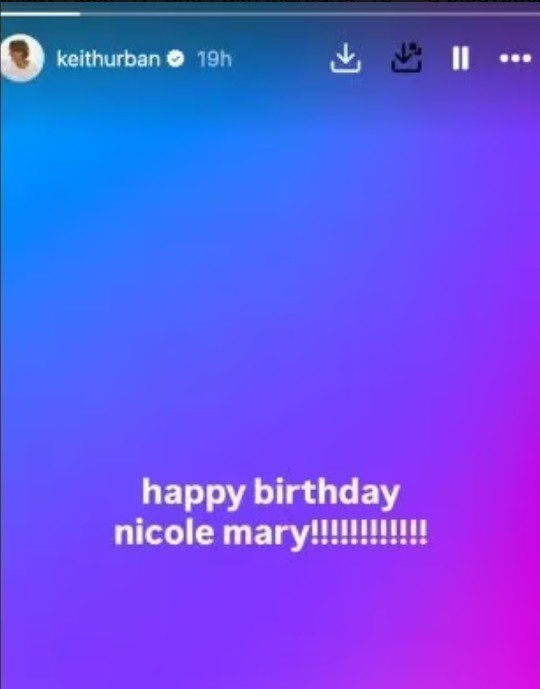 Keith Urbans birthday message to Nicole.