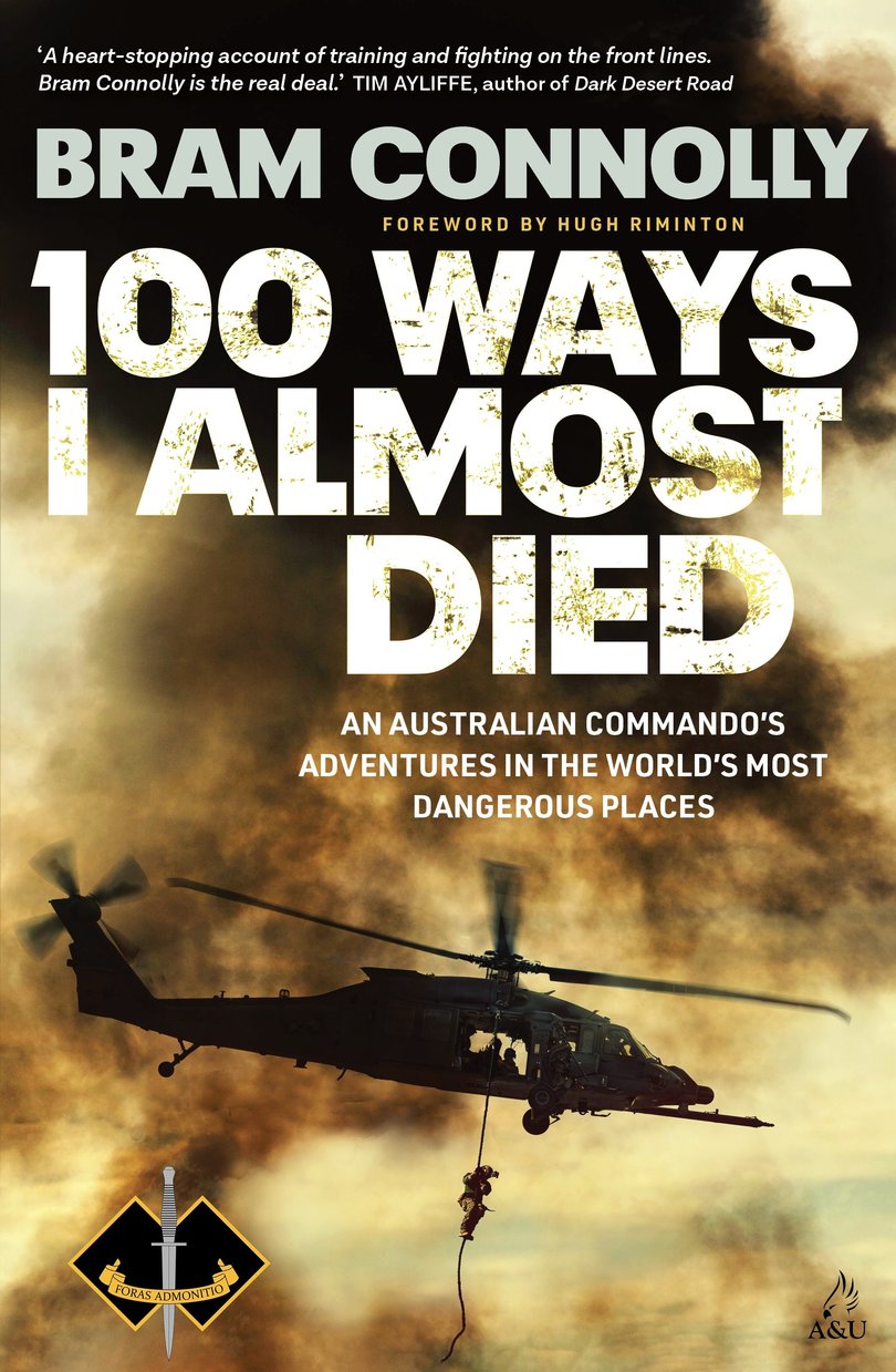 100 Ways I Almost Died by commando Bram Connolly will be published on August 4 by Allen & Unwin Picture: Unknown